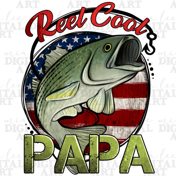 Reel cool papa fishing png sublimation design download, 4th of July png, USA flag png, bass png, sublimate designs download