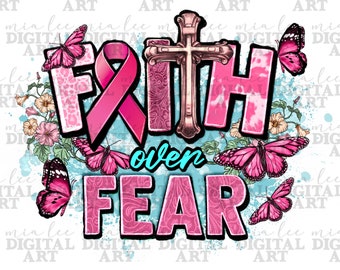 Faith over fear Cancer png sublimation design download, Breast Cancer png, Cancer Awareness png, sublimate designs download