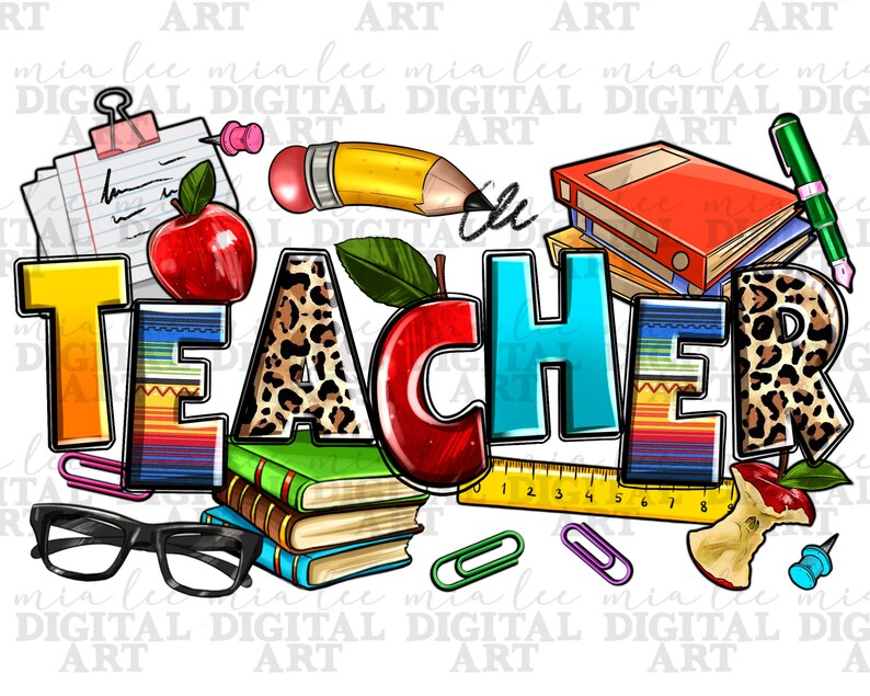 May include: Colorful graphic design with the word "TEACHER" in bold letters. The letters are decorated with colorful stripes, leopard print, and a rainbow pattern. The design includes various school supplies such as pencils, a ruler, an apple, and a stack of books.
