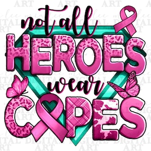 Nicht alle Helden tragen Umhänge Brustkrebs png Sublimation Design download, Brustkrebs png, Cancer Awareness png, sublimate designs download