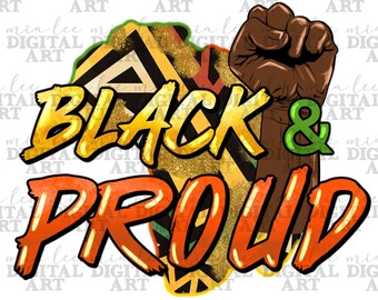 May include: Black and gold text with the words "Black & Proud" in a bold, stylized font. A raised fist with a brown skin tone is to the right of the text. The background is a stylized pattern of black, gold, and green.