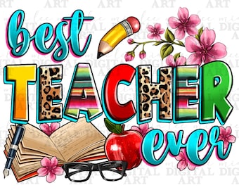 Bester Lehrer aller Zeiten png Sublimation Design herunterladen, Tag des Lehrers png, Lehrer Leben png, zurück zur Schule png, sublimieren Designs herunterladen