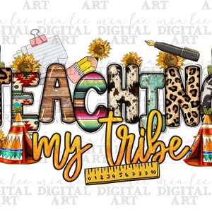 Teaching my tribe png sublimation design download, Teacher's Day png,Teacher life png,back to school png,school vibes png,sublimate download
