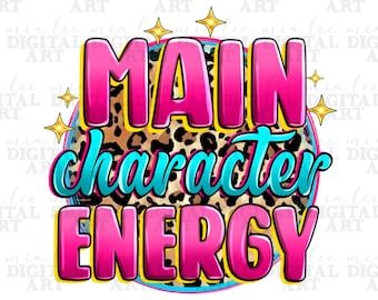 Main character energy png sublimation design download, western png, western quotes png, western patterns png, sublimate designs download