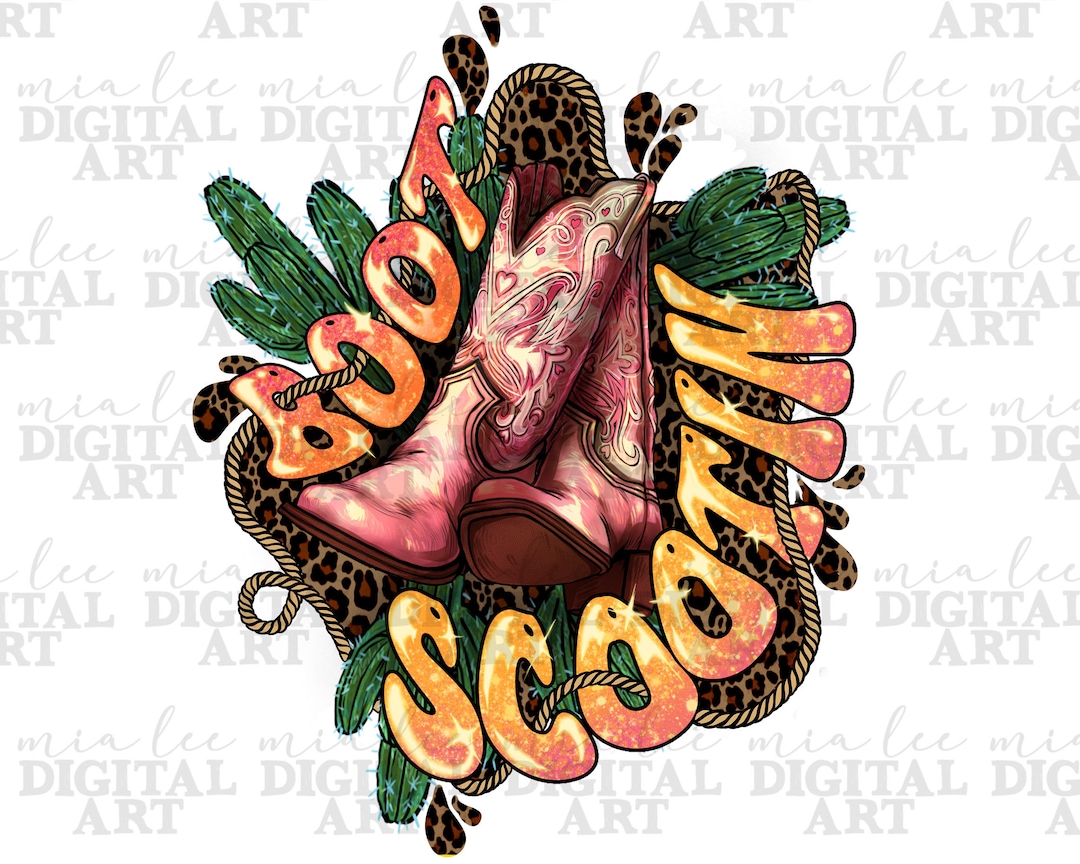 Boot Scootin Design Boots Scootin Png Sublimation Design Download, Cowgirl Png, Cowgirl ...