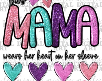 This mama wears her hearts on her sleeve png, 4 personalizable heart png, Personalized Heart, Mama design png, sublimate designs download