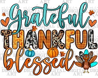 Grateful thankful blessed png sublimation design download, Fall png, Fall vibes png, Autumn png, Fall leaves png, sublimate designs download