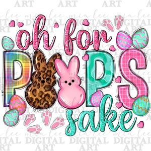 Oh for peeps sake png sublimation design download, Happy Easter Day png, Easter bunnies png, Easter eggs png, sublimate designs download