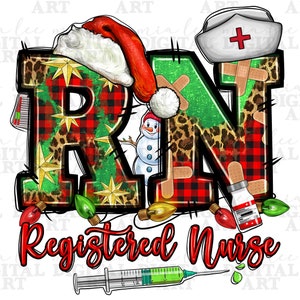 May include: Red and green plaid letters "RN" with a Santa hat on the "R" and a nurse's hat on the "N". The letters are decorated with leopard print, green glitter, and white stars. The letters are surrounded by Christmas lights and a snowman. The text "Registered Nurse" is below the letters. A syringe is at the bottom of the image.