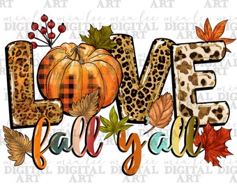 Love Fall y'all png sublimation design download, Fall png, Fall vibes png, Autumn png, Fall leaves png, sublimate designs download