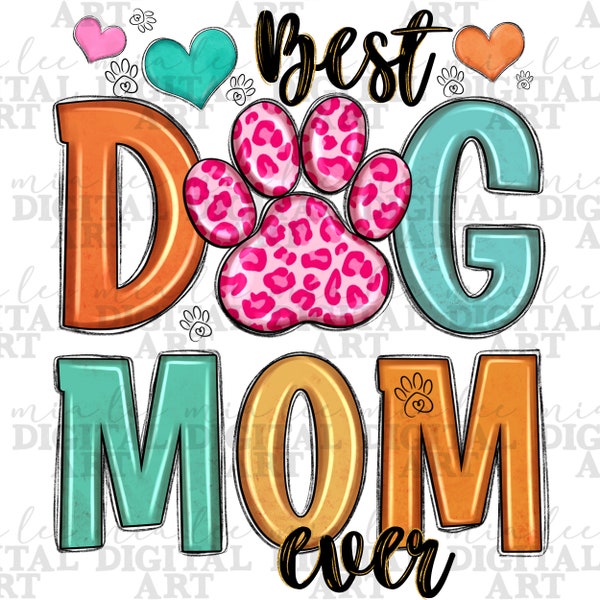 Best dog mom ever png sublimation design download, Mother's Day png, western paw png, dog love png, sublimate designs download