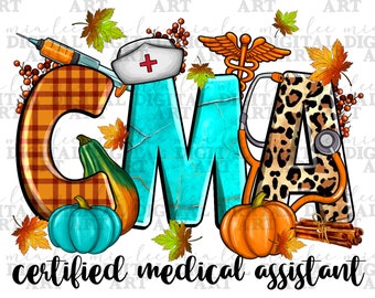 Fall CMA Certified Medical Assistant png sublimation design download, Fall png, Fall vibes png, Nurse life png, sublimate designs download