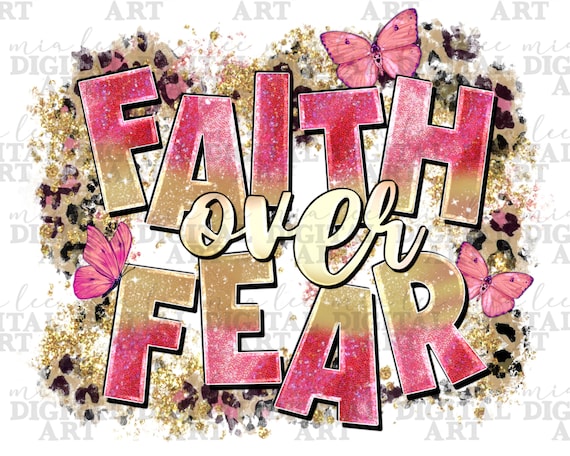 Faith over fear png sublimation design download, Christian png, western background png, butterflies png, sublimate designs download
