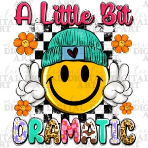 May include: A yellow smiley face wearing a teal beanie with a heart on it, with the text "A Little Bit Dramatic" in colourful letters with a chequered background.