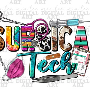 May include: A colorful graphic design with the text "SURGICAL Tech" in a turquoise, blue, and pink color scheme. The design includes a stethoscope, a syringe, a bandage, a surgical mask, a scalpel, and a pair of tweezers.