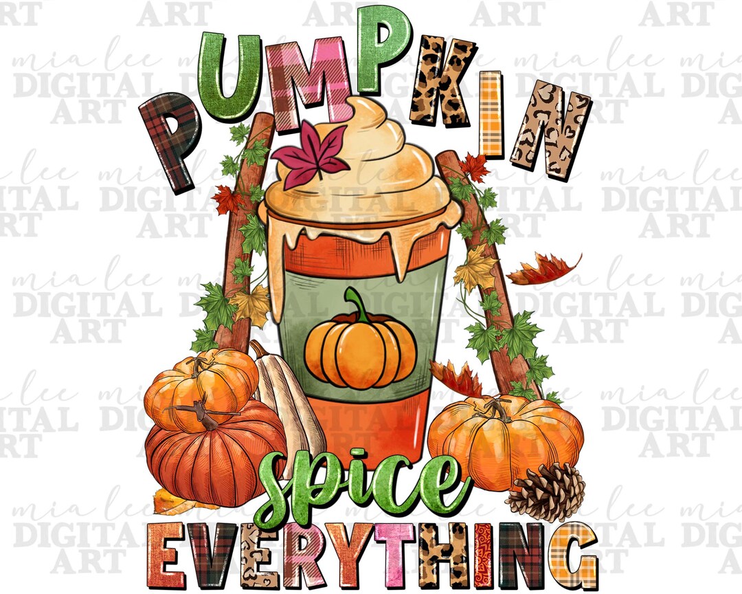 Pumpkin Spice Everything Png Sublimation Design Download, Fall Png ...