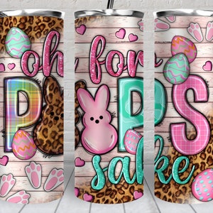 Oh for peeps sake 20 oz skinny tumbler png, tumbler wrap png, western 20 oz tumbler designs, Happy Easter Day png, tumbler png download