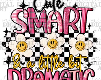 Cute smart a little dramatic png sublimation design download, daisies png design, groovy png, sublimate designs download