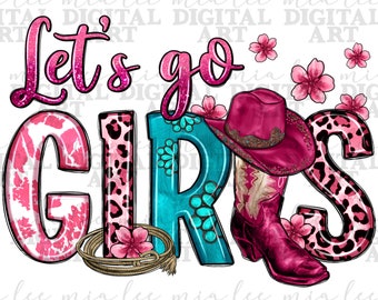 Laten we gaan meisjes png sublimatie ontwerp downloaden, cowgirl leven png, cowgirl laarzen png, roze laarzen png, sublimeren ontwerpen downloaden
