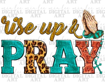 Rise up and pray png sublimation design download, Christian png, praying hands png, western pray png, sublimate designs download
