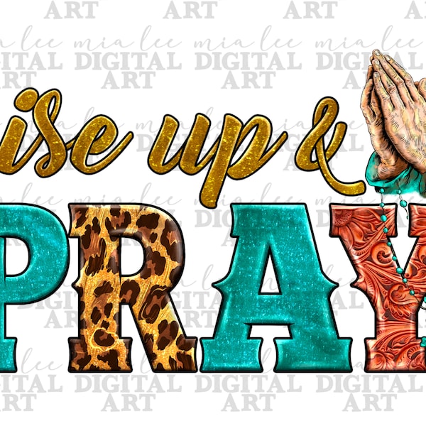 Rise up and pray png sublimation design download, Christian png, praying hands png, western pray png, sublimate designs download