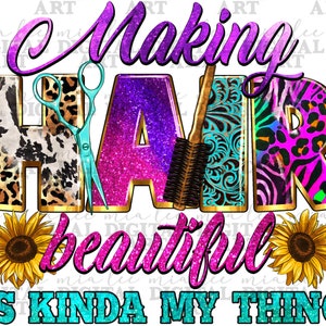 Op de afbeelding: Een kleurrijk grafisch ontwerp met de tekst "Making Hair Beautiful Is Kinda My Thing". Het ontwerp bevat een schaar, een haarborstel en zonnebloemen.