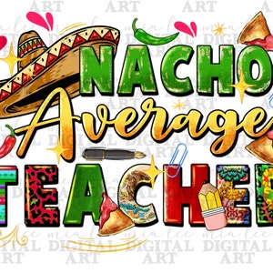 Nacho durchschnittlicher Lehrer png Sublimation Design download, Cinco de Mayo png, Mexiko png, Fiesta png, mexikanische png, Sublimate designs download