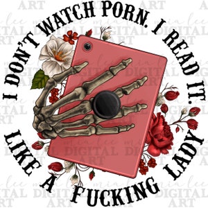 Eu não assisto p * rn, eu leio como uma porra de uma senhora png download de design de sublimação, bookworm png, bookish png, book amante png, sublimate download