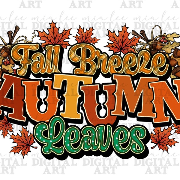 Fall breeze autumn leaves png sublimation design download, Fall png, Fall vibes png, Autumn png, Fall leaves png, sublimate download