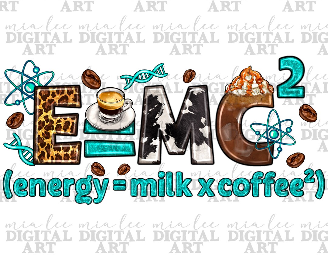 Emc2 Energy Milk Coffee Png Sublimation Design Download, Coffee Love