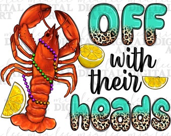 Off with their heads crawfish png sublimation design download, Mardi Gras Carnaval png, crawfish season png, sublimate designs download