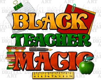 Black Teacher magic png sublimation design download, Juneteenth png, black lives matter png, Teacher life png, sublimate designs download