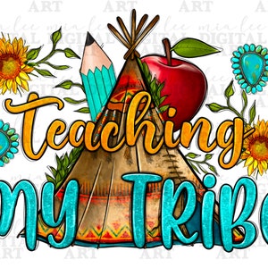 Teaching my tribe png sublimation design download, Teacher's Day png, Teacher life png, back to school png, sublimate designs download
