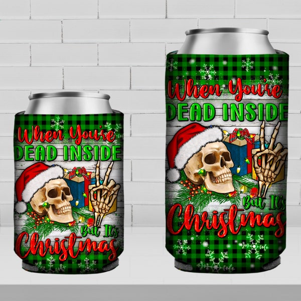 When you're dead inside but it's Christmas 12 oz slim and regular soft can cooler png, can cooler wrap png, sublimate designs download