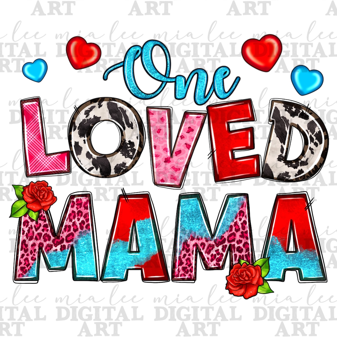 One Loved Mama Png Sublimation Design Download, Happy Valentine's Day ...