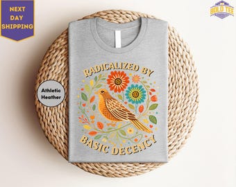 Maglietta "Radicalized By Basic Decency", maglietta di protesta politica, regalo per attivista femminista, maglietta liberale da donna, maglietta estetica