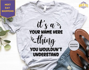 It's a Your Name Thing You Wouldn't Understand, Custom name Shirt 2026, Music Lover Gift, Custom name t-shirt
