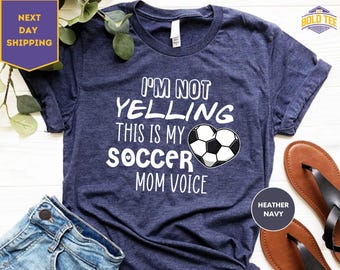 I'm Not Yelling This Is My Soccer Mom Voice Shirt, Soccer Crewneck, Soccer Mom Shirt, Game Day Shirt, Sport Mom Gift