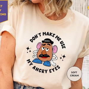 Mr Potato Head Shirt, Toy Story Shirt, Don't Make Me Use My Angry Eyes, Disneyworld Tshirt, Disneyland Trip Shirt