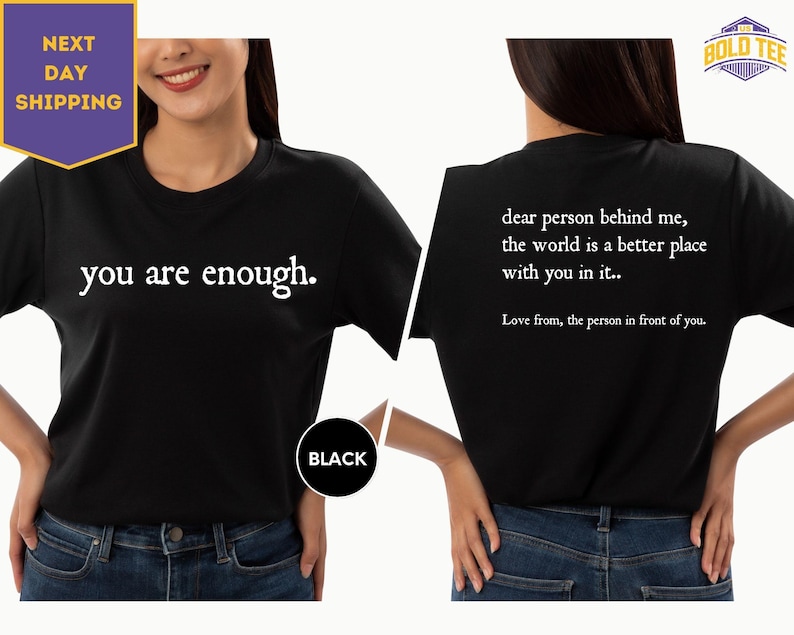 Dear Person Behind Me Two Sided Shirt, You are Enough Shirt, Back and Front Shirt, Positivity Shirt image 1