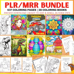 May include: A collection of 28 coloring books with 637 pages. The books feature a variety of themes, including vehicles, dinosaurs, animals, and mandalas. The books are designed for both adults and children. The text on the image reads "PLR/MRR BUNDLE", "637 COLORING PAGES | 28 COLORING BOOKS", "INSTANT DOWNLOAD | READY TO EDIT & RESELL AS YOUR OWN".