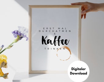 Digital coffee poster with saying for the kitchen or dining room, download to print yourself, modern typography wall decoration for relaxation