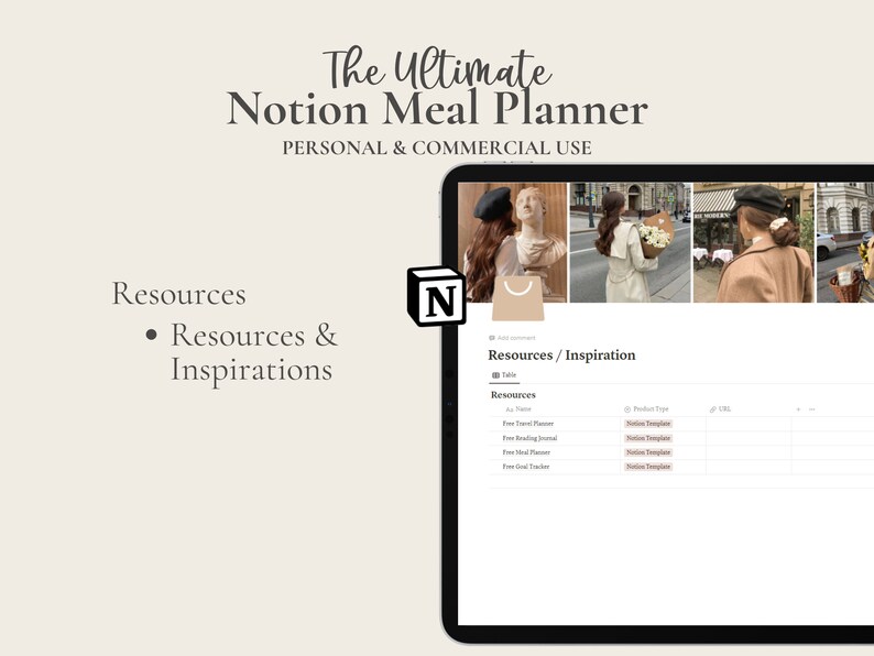 May include: A screenshot of a Notion page titled "Resources/Inspiration" with a table listing free Notion templates for meal planning, journaling, and goal tracking. The page is on a tablet with a light brown background. The top of the screen shows a collage of images of people in a city setting.