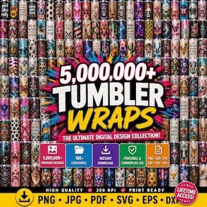 May include: A digital collection of 5,000,000+ tumbler wraps featuring diverse graphic designs including skulls, animals, flowers, and inspirational quotes. The image displays a grid of patterns with text reading 5,000,000+ TUMBLER WRAPS.