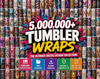 May include: A digital collection of 5,000,000+ tumbler wraps featuring diverse graphic designs including skulls, animals, flowers, and inspirational text. The image displays a grid of colourful patterns with a central overlay stating 5,000,000+ TUMBLER WRAPS THE ULTIMATE DIGITAL DESIGN COLLECTION! and file format icons.