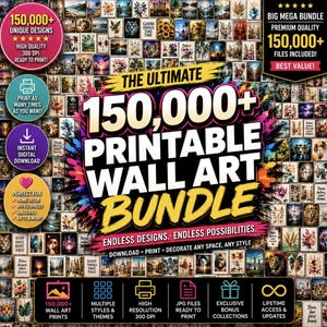 Puede incluir: Una colección digital de más de 150,000 diseños de arte mural imprimible con imágenes diversas como paisajes, animales y patrones florales. El gráfico incluye el texto The Ultimate 150,000+ Printable Wall Art Bundle, 300 DPI y descarga digital.