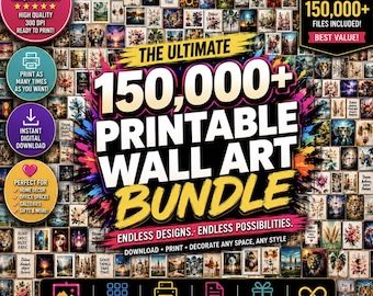 May include: A digital collection of 150,000+ printable wall art designs featuring diverse imagery like landscapes, animals, and floral patterns. The graphic includes text stating The Ultimate 150,000+ Printable Wall Art Bundle, 300 DPI, and instant digital download.