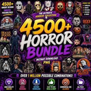 May include: A digital graphic bundle featuring over 4500 horror-themed designs, including illustrations of Jason Voorhees, Michael Myers, and the Sanderson Sisters. The text reads 4500+ UNIQUE DESIGNS, THE ULTIMATE HORROR COLLECTION, 4500+ HORROR BUNDLE, INSTANT DOWNLOAD PNG, and OVER 1 MILLION POSSIBLE COMBINATIONS.