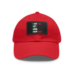 Gorra de protesta MAGA "Los mexicanos no se van a ninguna parte", gorra activista con parche de cuero anti-Trump, ideal para mítines, regalo liberal progresista