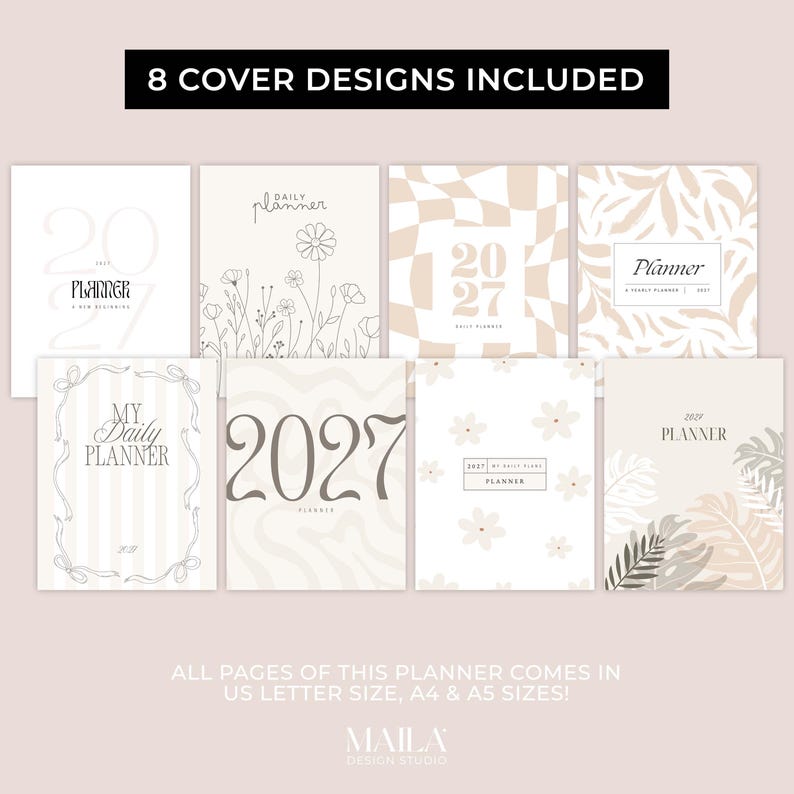 May include: A collection of eight planner cover designs in neutral tones. The covers feature various designs, including floral patterns, geometric shapes, and the year 2027. The text "8 Cover Designs Included" and "My Daily Planner" are visible. The planner comes in US Letter, A4, and A5 sizes.